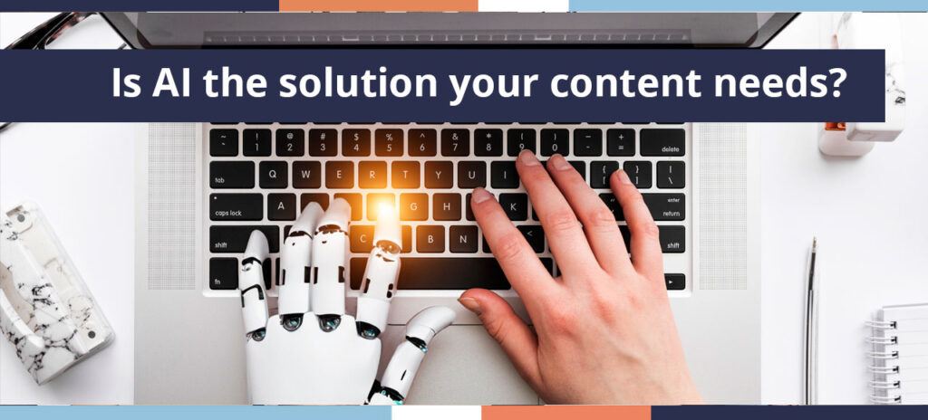 Is AI the solution your content needs